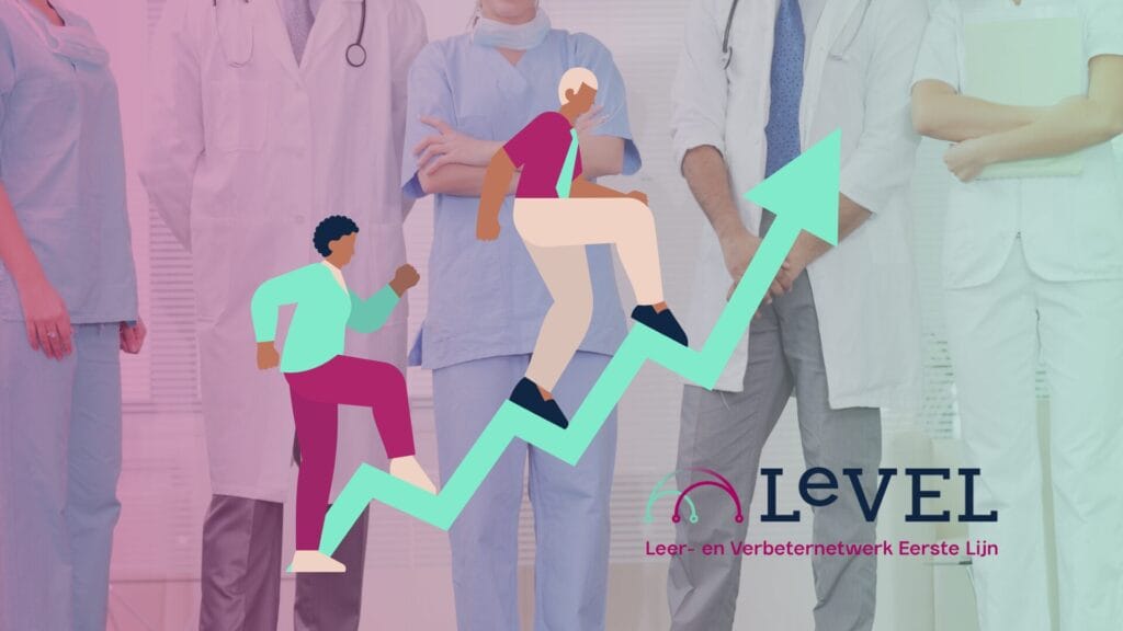 Wat LeVEL concreet betekent voor de eerstelijnszorg